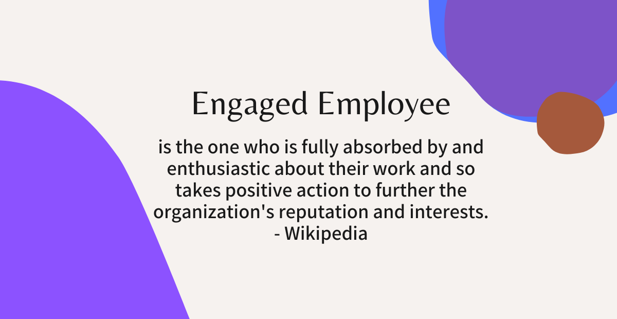 Wikipedia's definition of engaged employees 