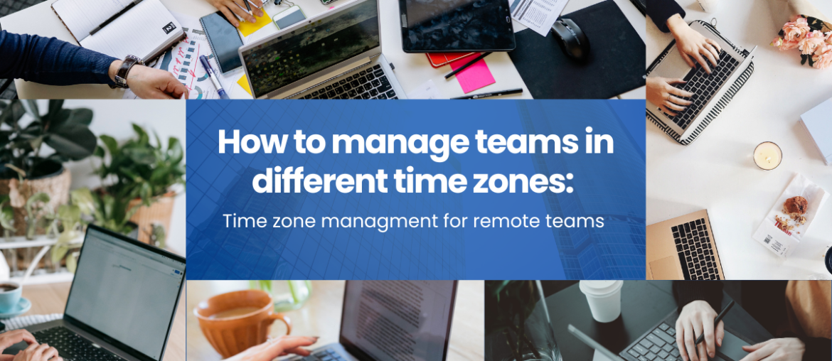 Header Image | How to manage teams in different time zones